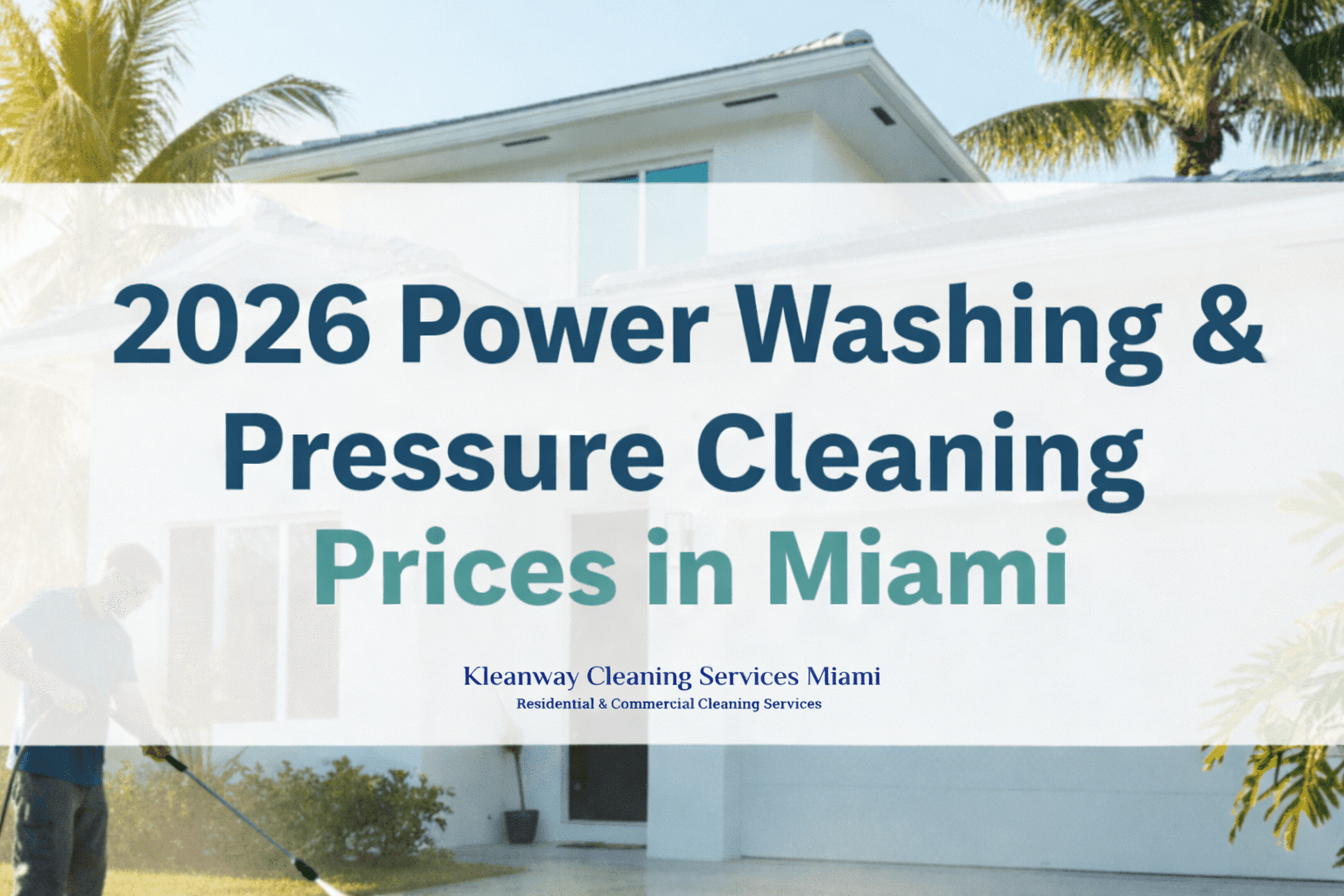 Read more about the article 2026 Power Washing & Pressure Cleaning Prices in Miami